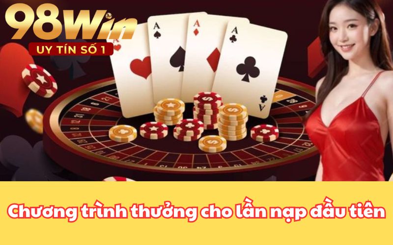 Chương trình thưởng cho lần nạp đầu tiên
