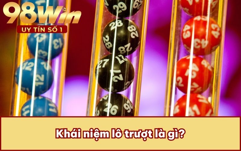 Khái niệm lô trượt là gì?