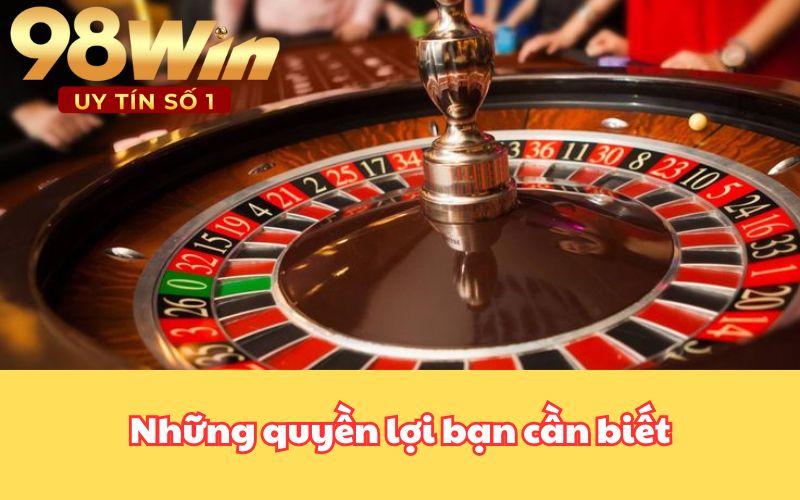 Những quyền lợi bạn cần biết